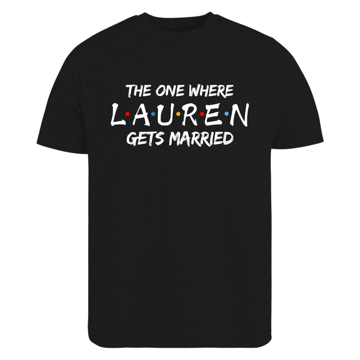 Custom Friends The One Where I Get Married Bride Hen Party Gift Top Unisex