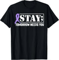 Stay - Tomorrow Needs You Semicolon Suicide Prevention Unisex
