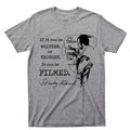 Stanley Kubrick T Shirt Famous Quote Written Thought Filmed Movies DVD Blu Ray Unisex