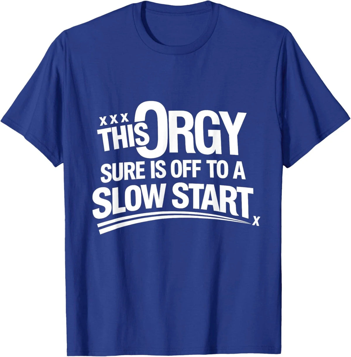 Funny This Orgy Sure is Off to A Slow Start Unisex Unisex