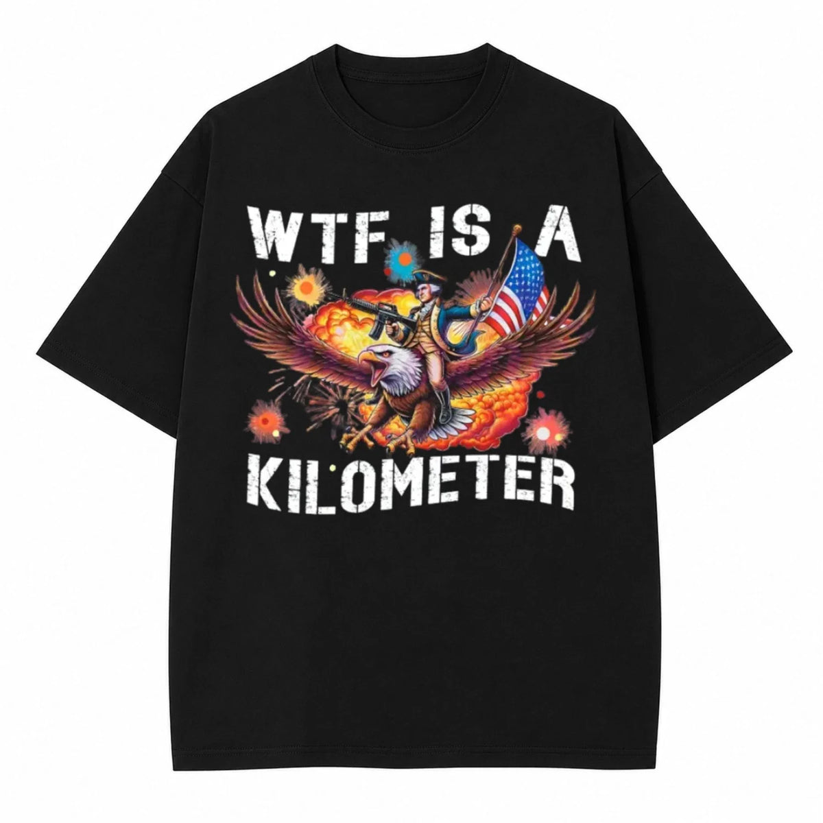 WTF Is A Kilometer Funny 4th of July Shirt Founding Father USA Meme Unisex