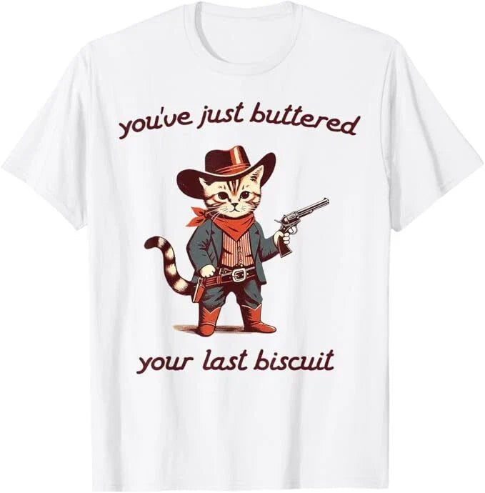 You've Just Buttered Your Last Biscuit Funny Cowboy Cat Unisex