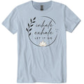 Inhale Exhale Graphic Casual T Shirt Unisex