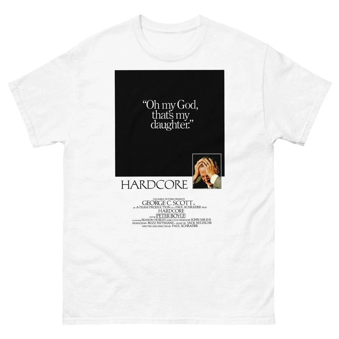 Hardcore (1979), "Oh god, thats my daughter" Paul Schrader, George Unisex Shirt Unisex
