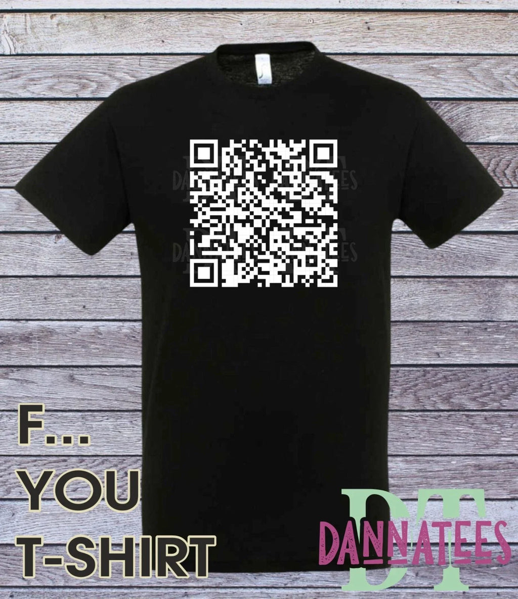 FCK.. YOU QR Code Custom Printed scan the QR code Unisex