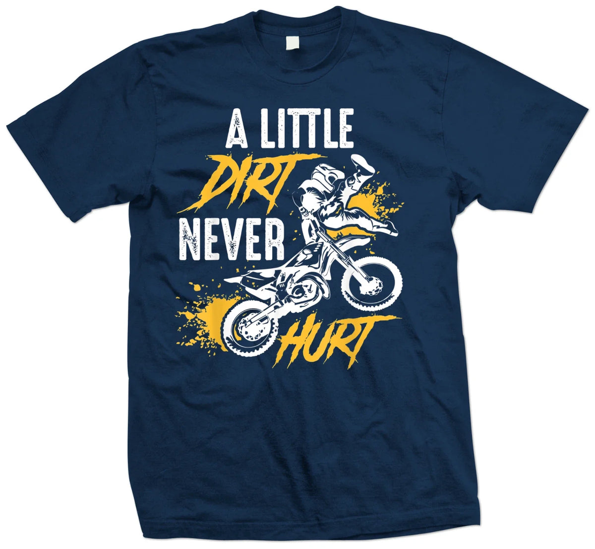 Motocross T Shirt, A Little Dirt Never Hurt, Dirt Bike T Shirt, FMX T Shirt Unisex
