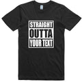 Mens Funny T Shirt Straight Outta Customized Novelty Gift Birthday Slogan Tee Unisex