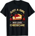 Just A Girl Who Loves Cheesecake Cute Cheese Gift Unisex