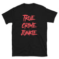 True Crime Junkie Internet Sleuth Documentaries Short-Sleeve Unisex T-Shirt