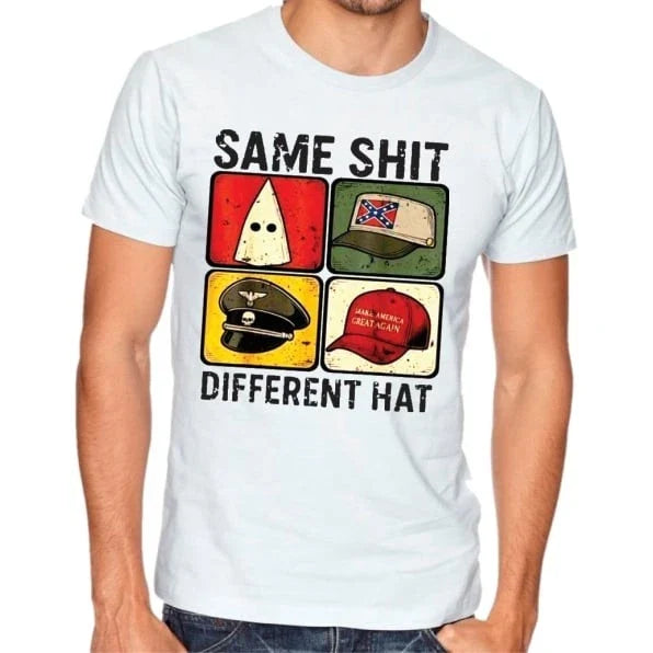 Same Sh*t different hat funny t shirt tee Protest Unisex