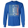 Jesus The Way. The Truth. The Life. Long Sleeve Christian Shirt Unisex