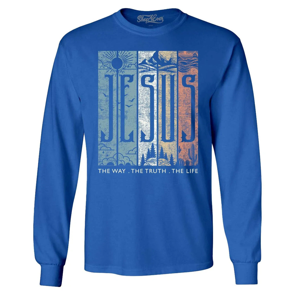 Jesus The Way. The Truth. The Life. Long Sleeve Christian Shirt Unisex