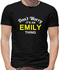 Don't Worry It's an EMILY Thing! - Mens - Surname Custom Name Family Unisex