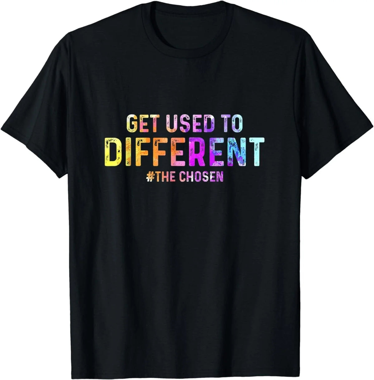 Get Used to Different Chosen Color Tee Shirt Gift Unisex Unisex