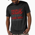 True Crime Podcasts are My Love Language-gift idea for true crime junkies by BRtisticDesigns