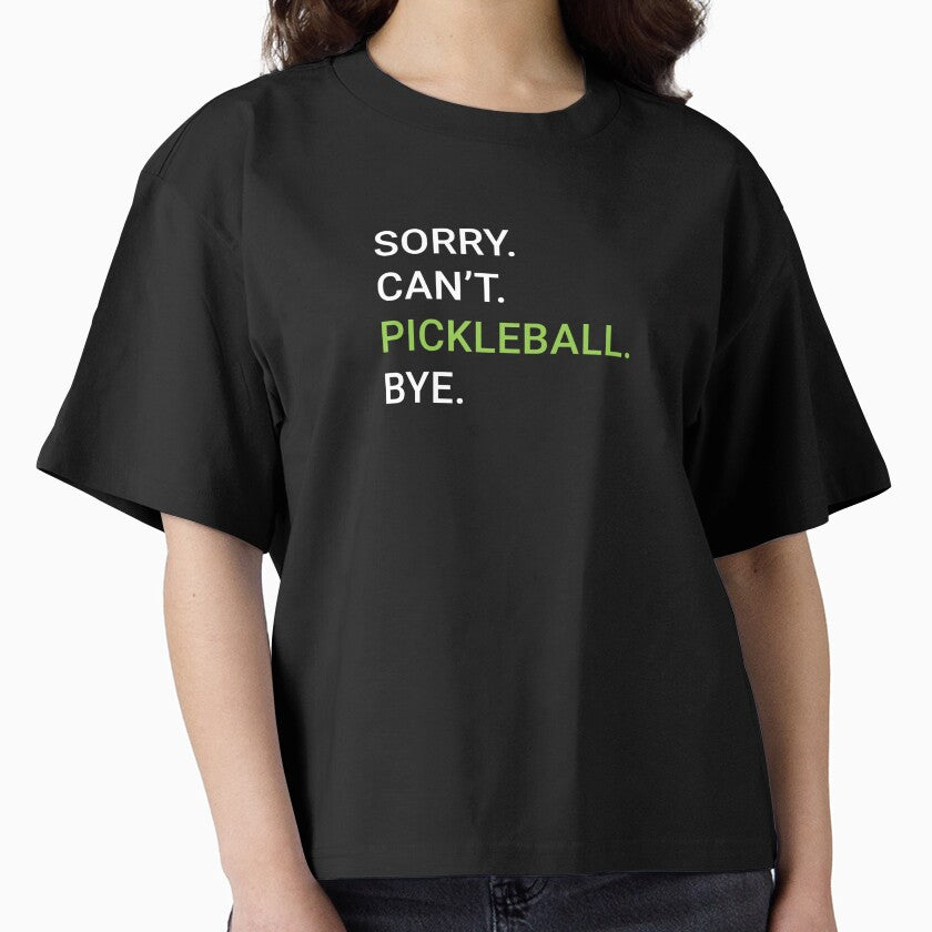 Sorry. Can't. Pickleball. Bye. by AndyCrouch