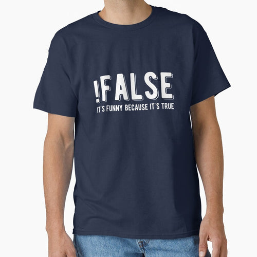 !FALSE it's funny because it's true - Funny Programming Jokes - Dark Color by Programming Jokes