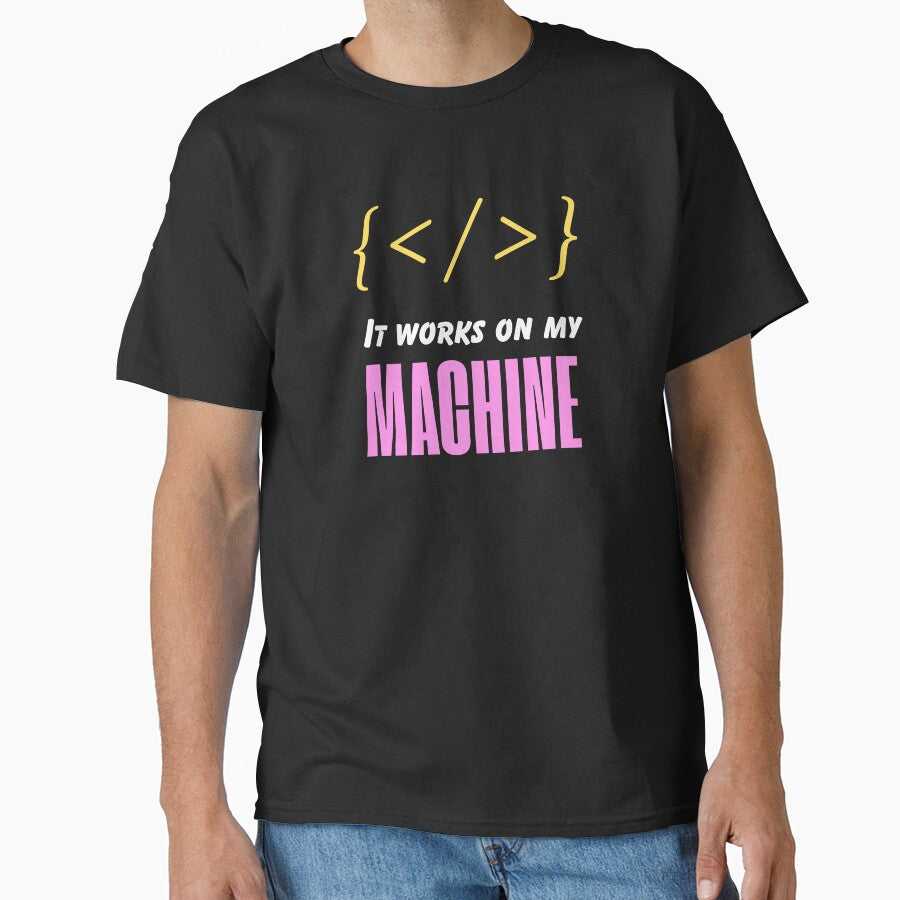 It Works on My Machine Funny Coding by Nirmay Creations