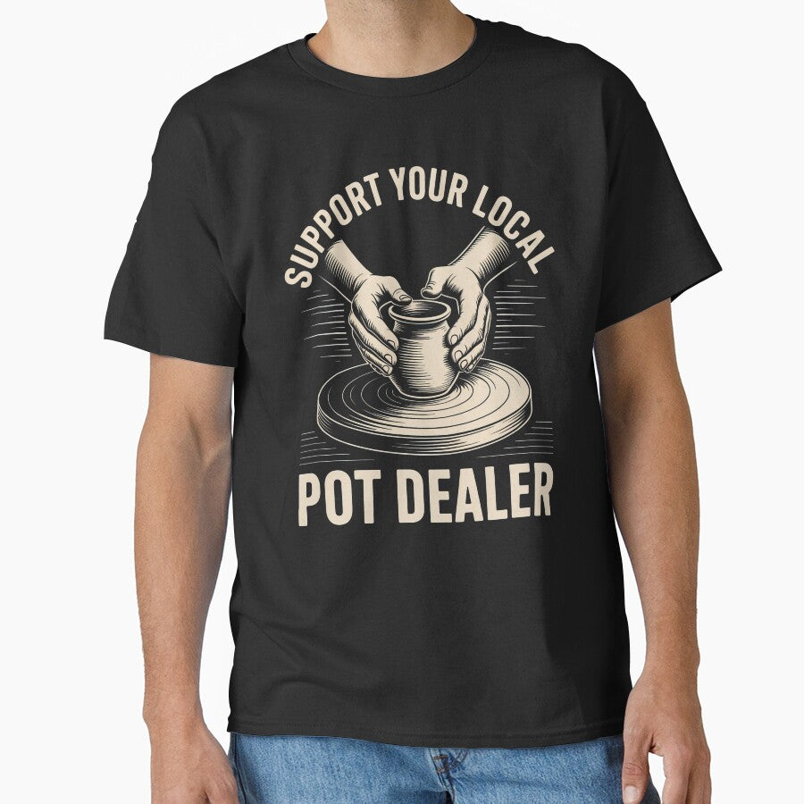 Support Your Local Pot Dealer – Funny Pottery Wheel Ceramicist Pun Design by PosiMCreations
