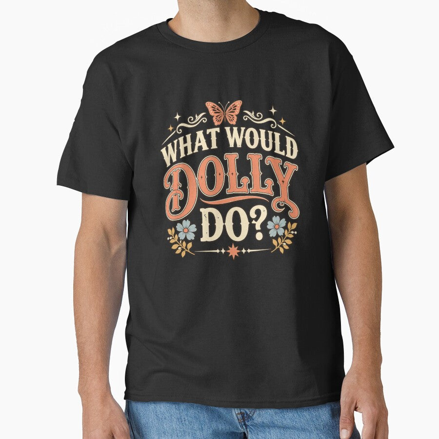 What Would Cowgirl Dollie do by first-shirt ⭐ ⭐ ⭐ ⭐ ⭐