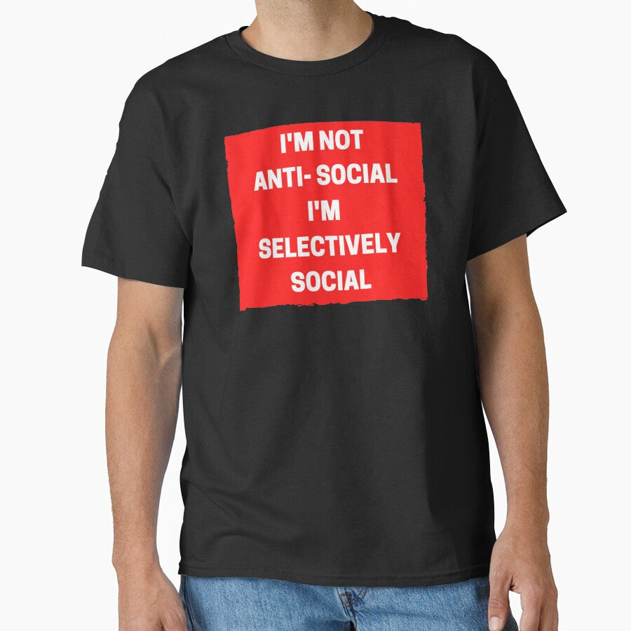 I'm Not Anti-Social, I'm Selectively Social - Funny Introvert by Pawn Shop JB