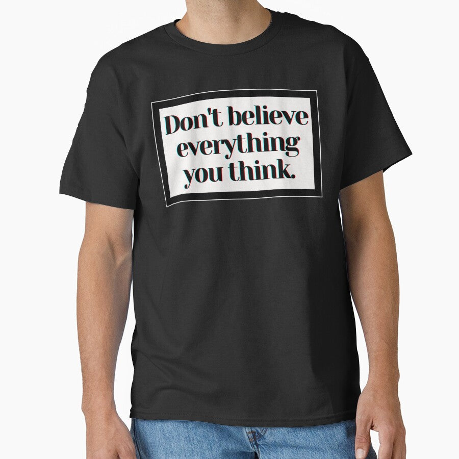 Don't believe everything you think. by PostiveText