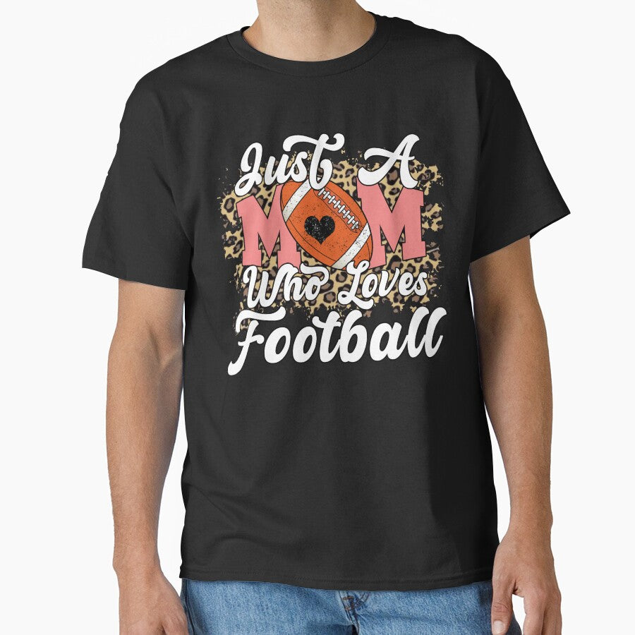 Just A Mom Who Loves Football, Funny Football Mom Quote by Artsy Fun
