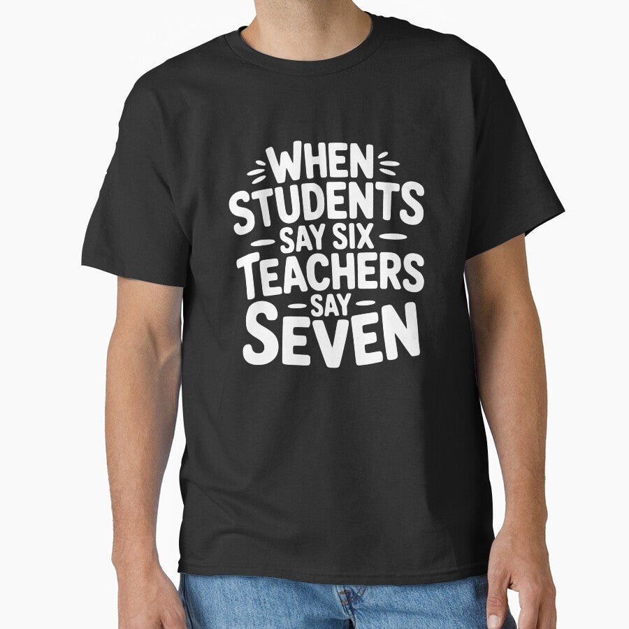 When Students Say Six Teachers Say Seven by theartfulaspie