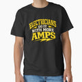 Electricians Do It With More Amps — Funny Electrician Humor Tradesman Gift Tee by KawaiiOrbit