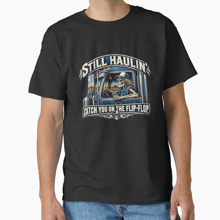 Still Haulin' - Skeleton Trucker Art - Catch You On The Flip-Flop by NomadForge