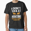 I Don't Suck At Hunting Funny Hunters by ibra2712