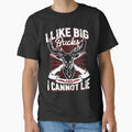 Funny deer hunting shirt.  I Like Big  Bucks and I Cannot Lie! by Deano's Designs