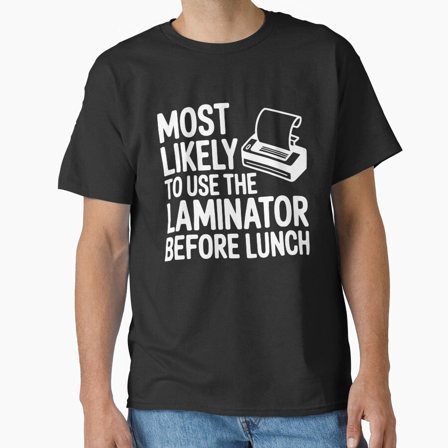 Most Likely To Use the Laminator Before Lunch by theartfulaspie