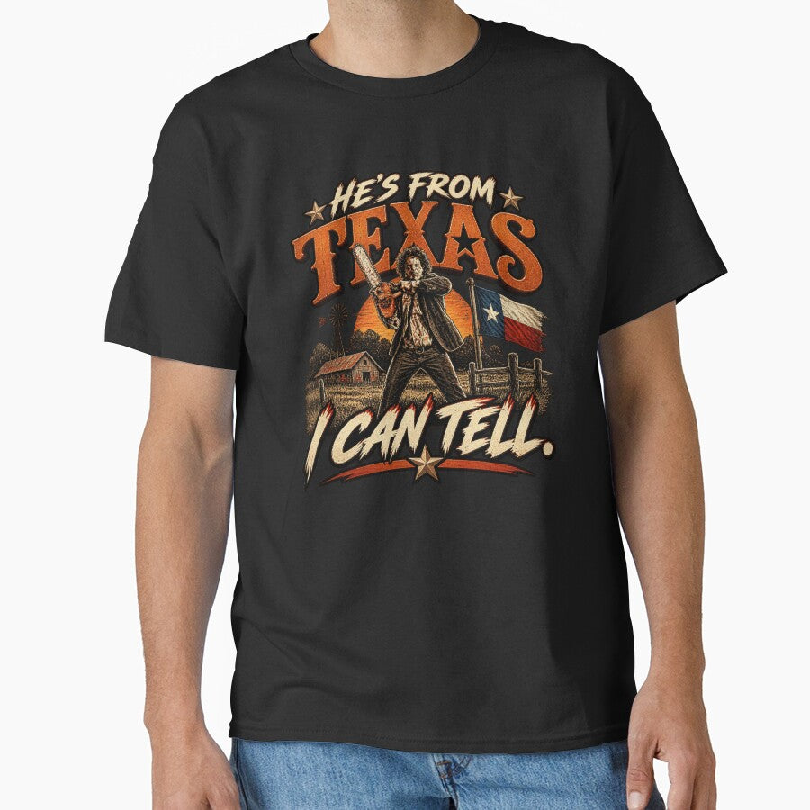 He's From Texas I Can Tell | Texas Chainsaw Horror Halloween Western Graphic by first-shirt ⭐ ⭐ ⭐ ⭐ ⭐