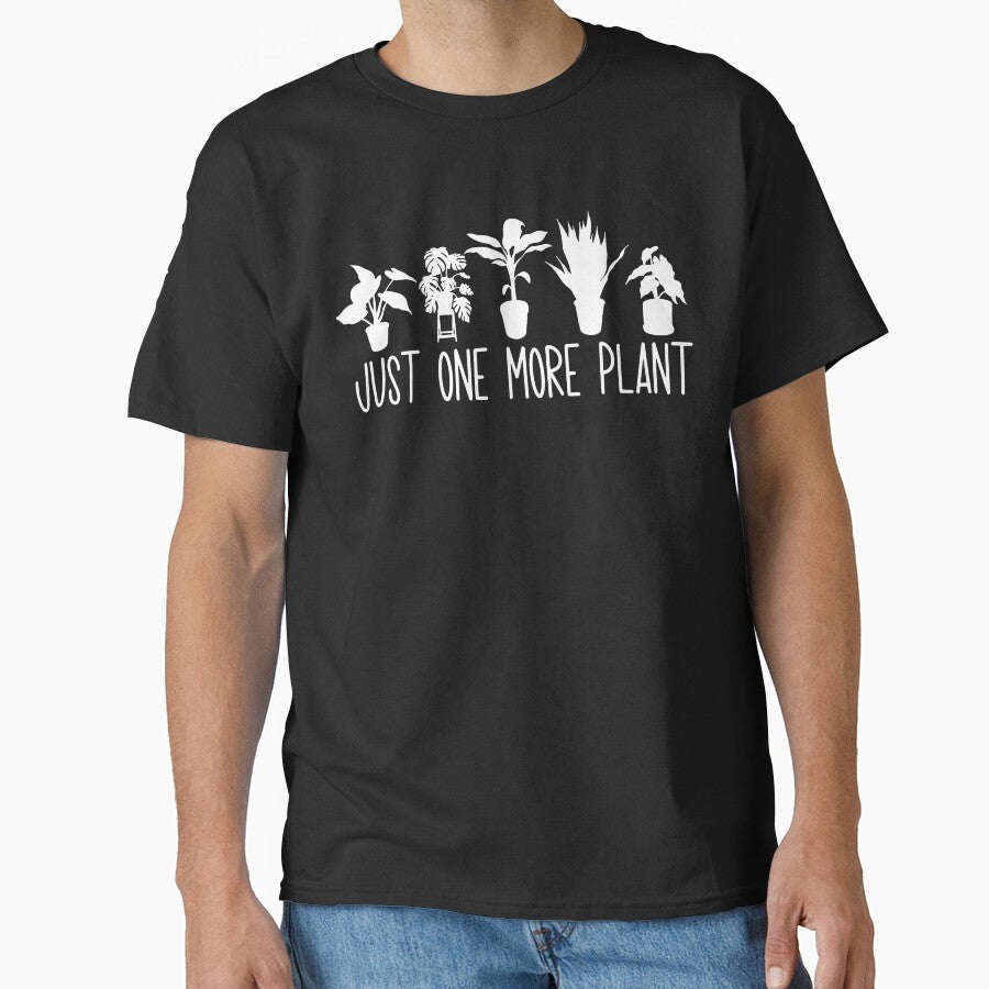 Plant Lady One More Plant Gardening Plant Lover by JoseMoody3031