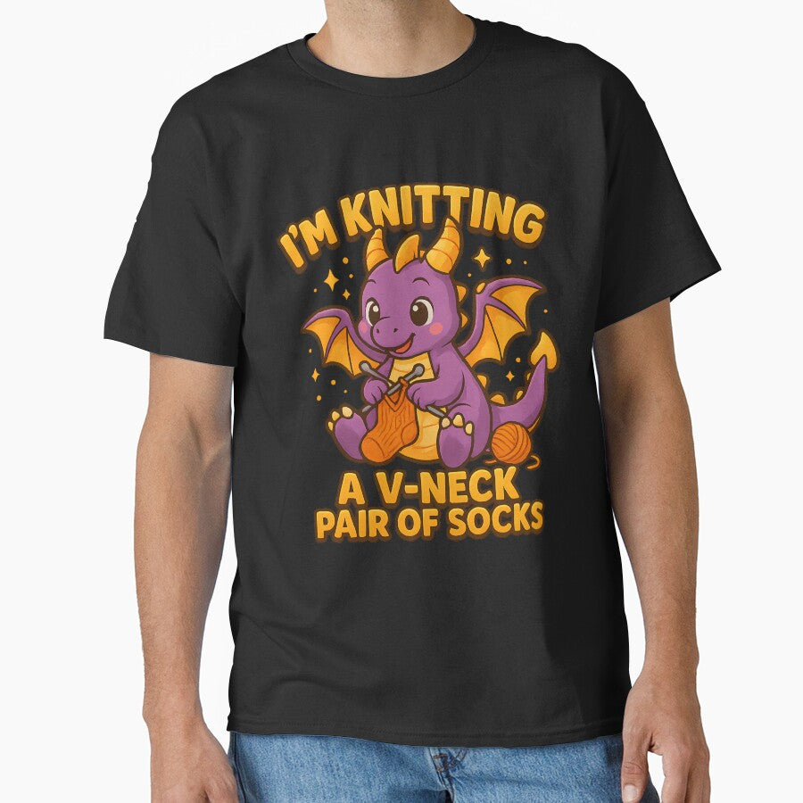Knitting Dragon - "I'm Knitting a V-Neck Pair of Socks" by Text2tee