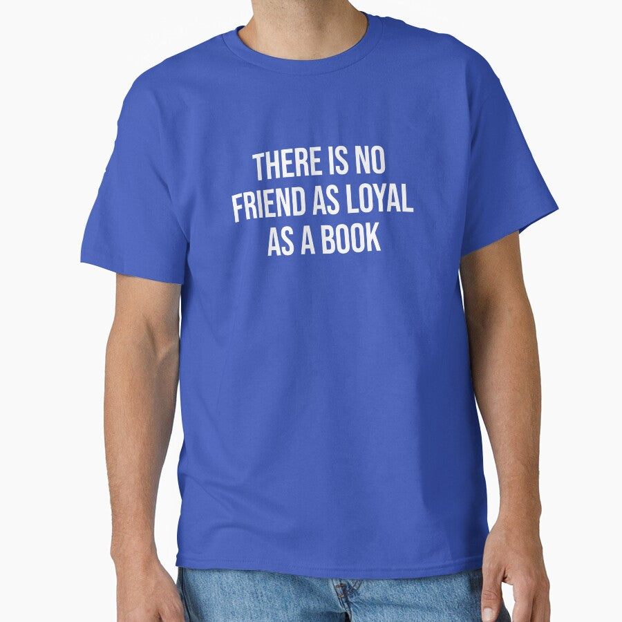 There Is No Friend As Loyal As A Book Book Lover Quote by allysmar