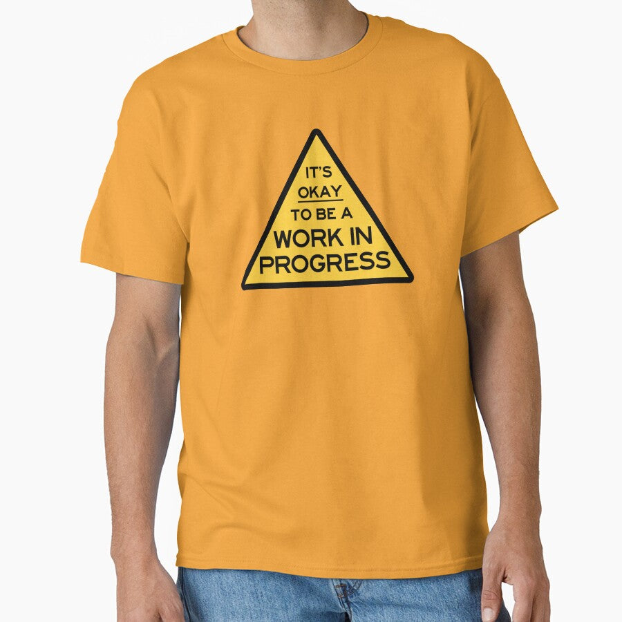 It's Okay To Be A Work In Progress by checkoutmyengine