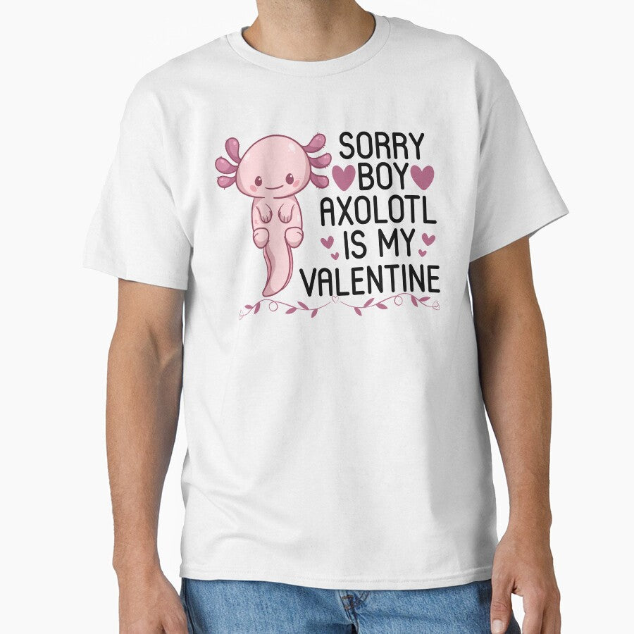 Funny Axolotl Quote, Sorry Boys Axolotl Is My Valentine Design, Cool Axolotl by NEGI STORE ★★★★★