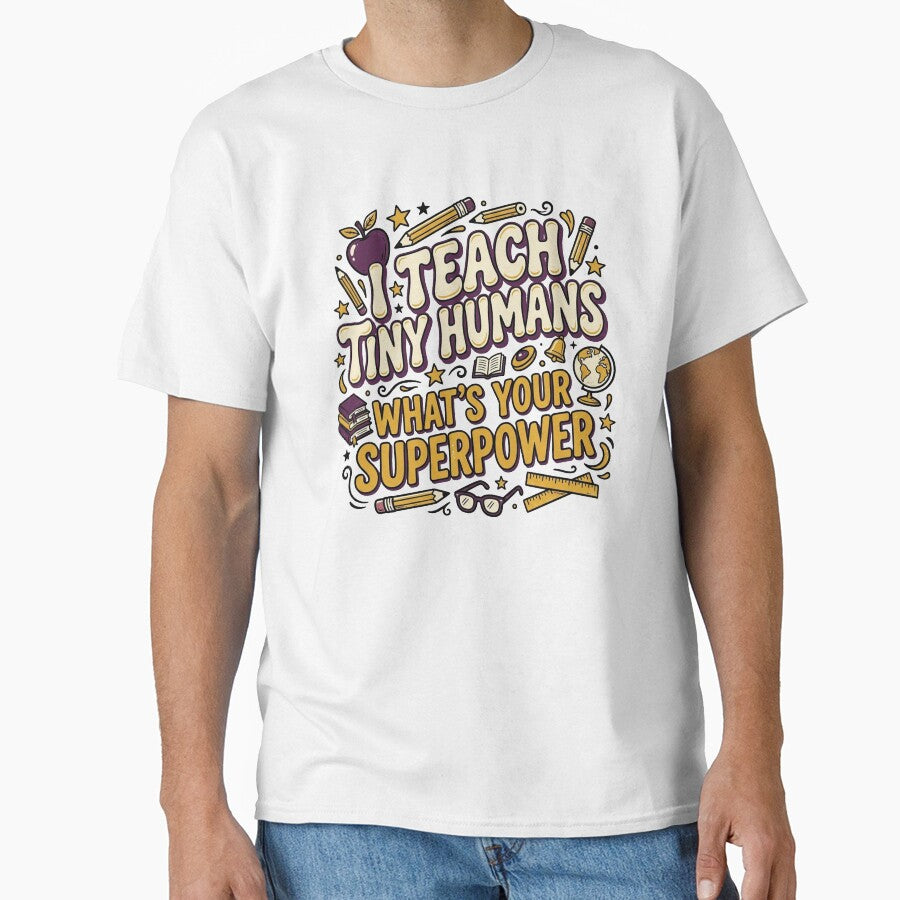I Teach Tiny Humans What's Your Superpower by PlushFutura