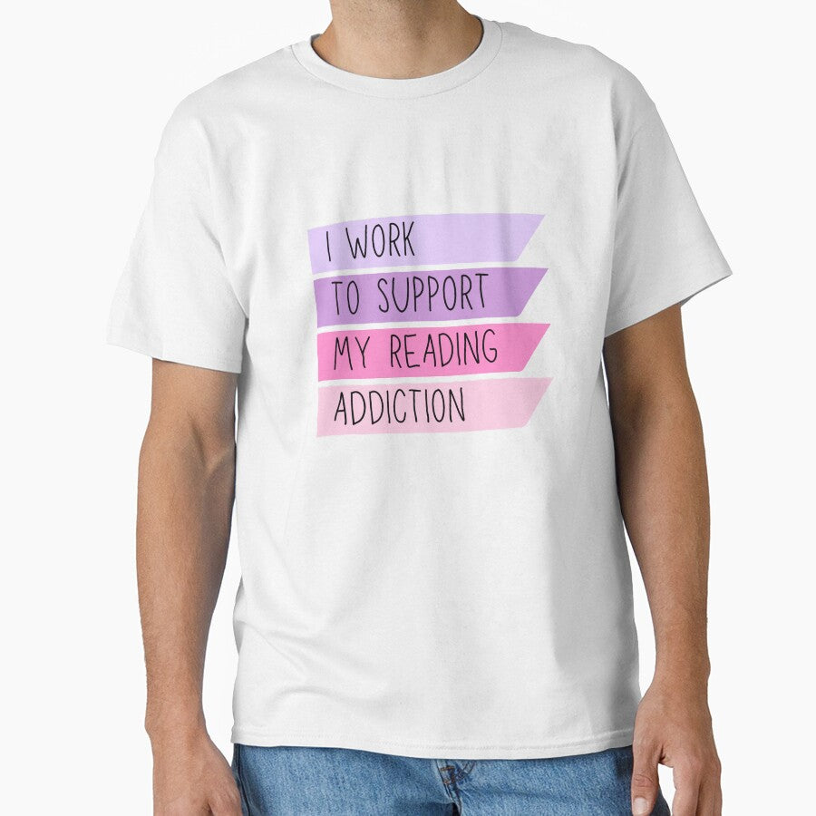 I WORK TO SUPPORT MY READING ADDICTION by successmom
