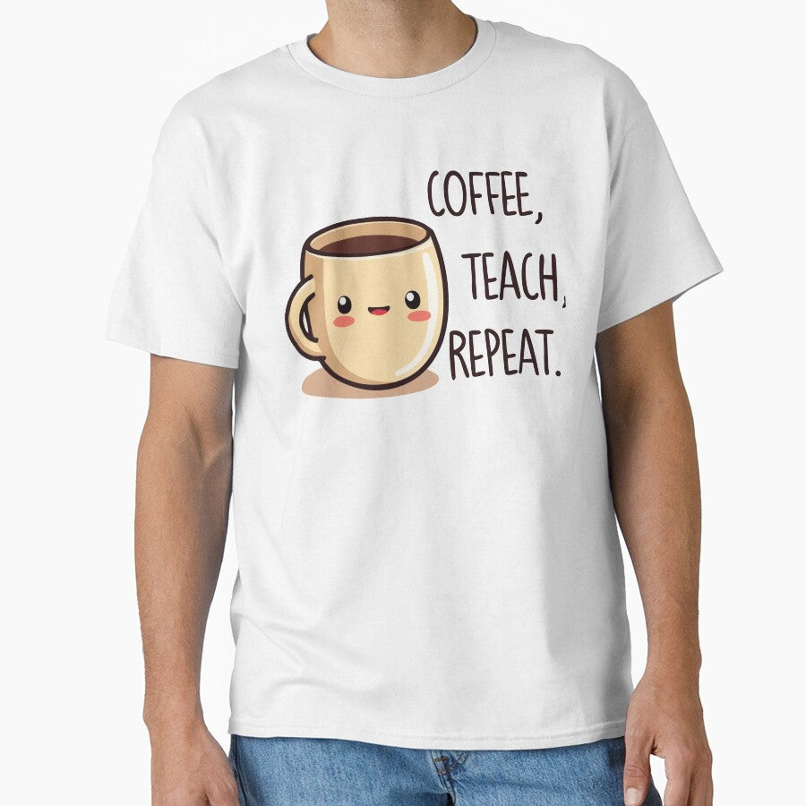 Coffee Teach Repeat - Funny Teacher Coffee Design - Perfect Gift for Teachers by Hans-Design