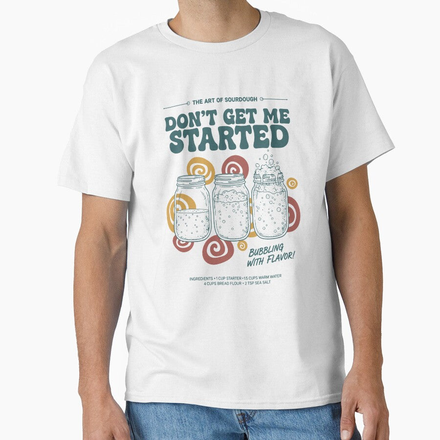 sourdough Dont Get Me Started Bread Baking Era by LuminOrb