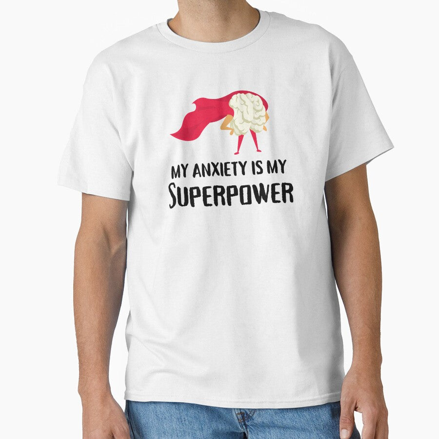My Anxiety Is My Superpower by Emerg-Apparel