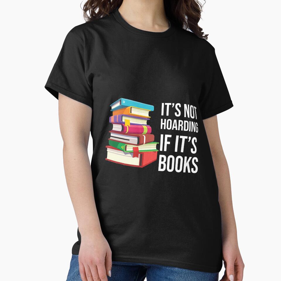 it's not hoarding if it's books by Tender Flower Clothing