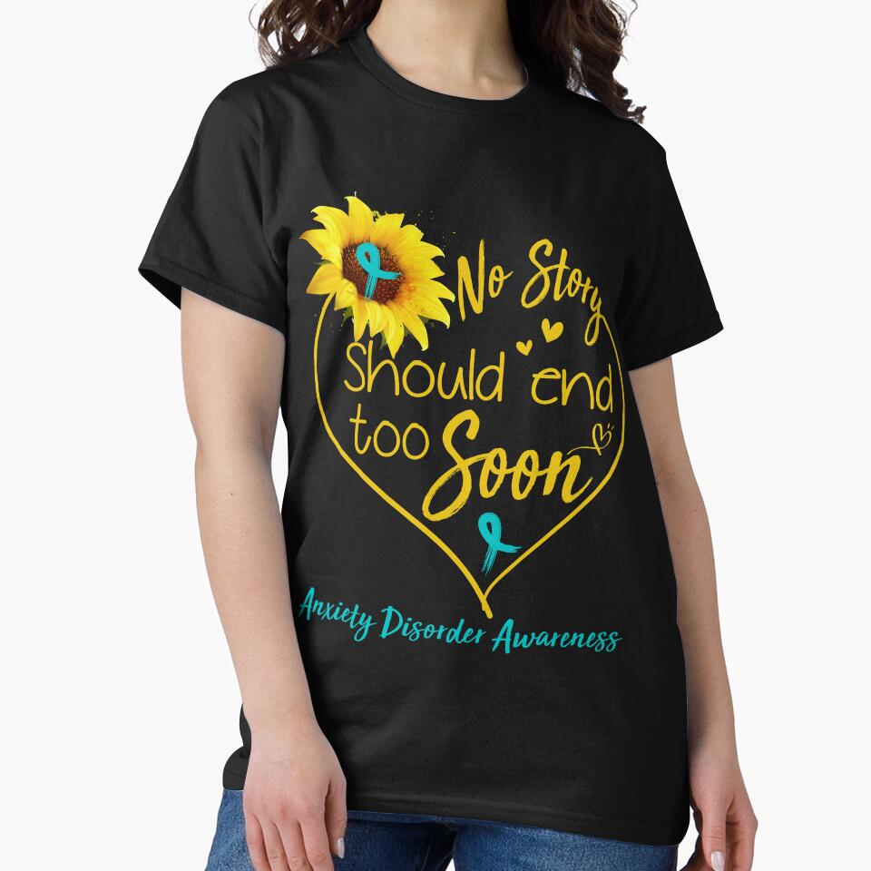 Anxiety Disorder Awareness No Story Should End Too Soon by KirstybShop