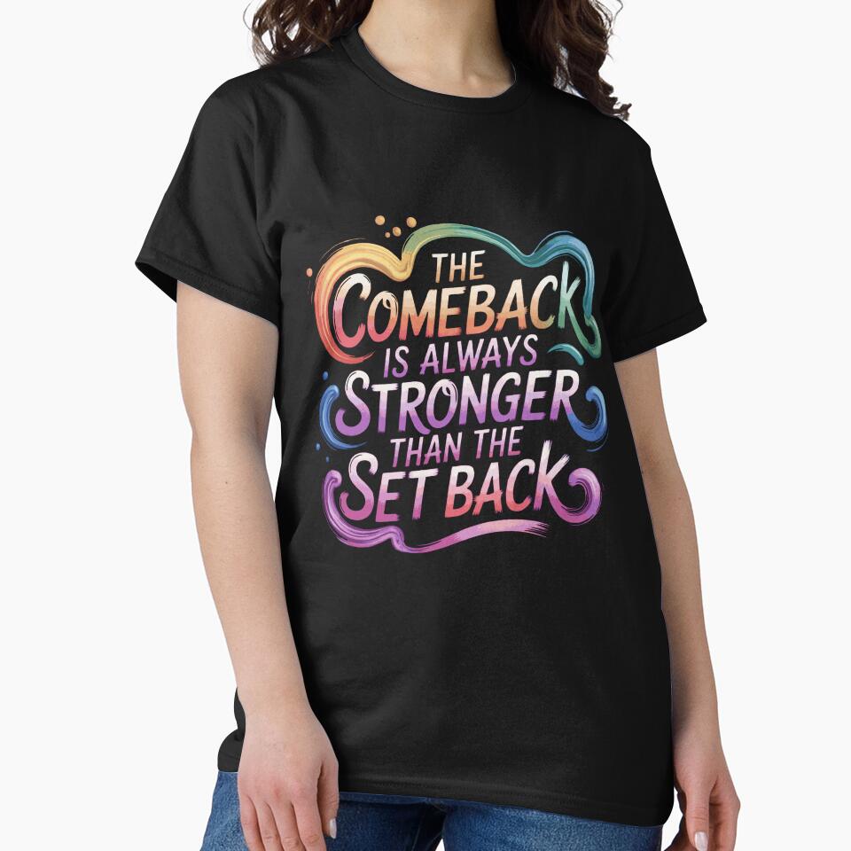 The Comeback Is Always Stronger Than The Set Back gym motivation shirt, Sublimation Design by Merchall  store