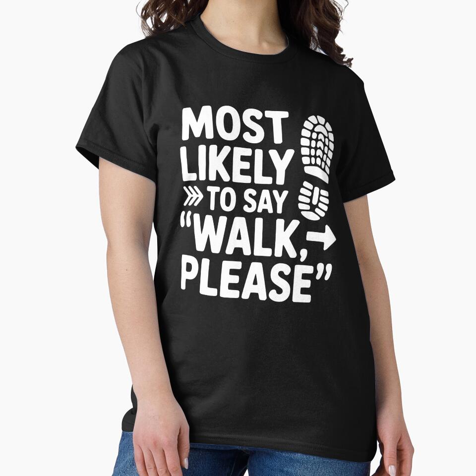 Most Likely To Say Walk, Please by theartfulaspie