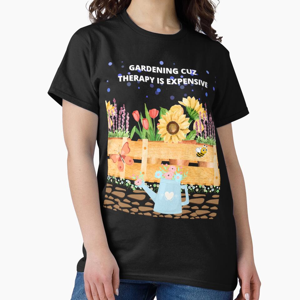 Gardening Cuz Therapy is Expensive by HotNerdShirts