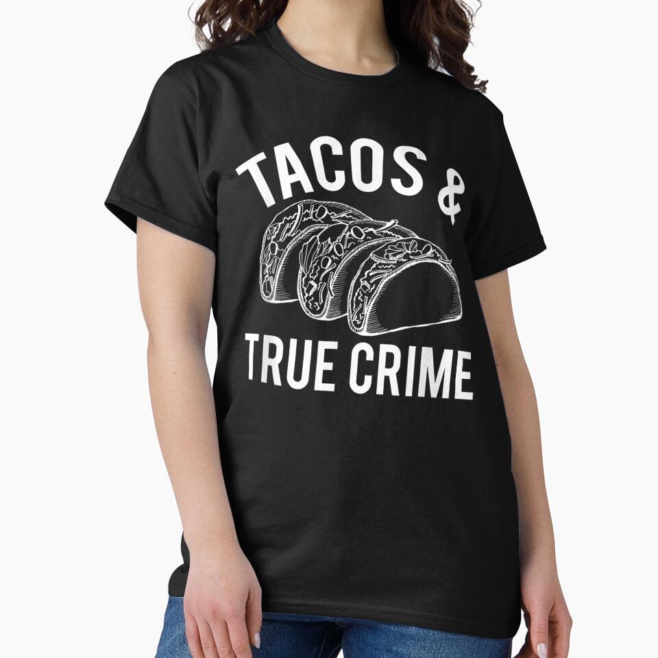 Tacos & True Crime by BetterDesigns4U
